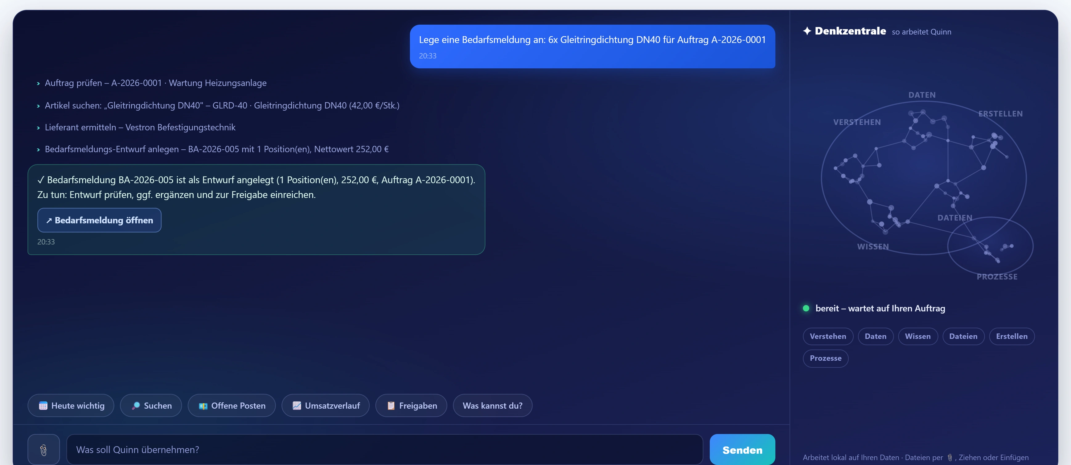 Alle vier Schritte stehen im Chat, das Ergebnis meldet „Bedarfsmeldung BA-2026-005 ist als Entwurf angelegt (1 Position, 252,00 €, Auftrag A-2026-0001)“ samt Knopf „Bedarfsmeldung öffnen“.